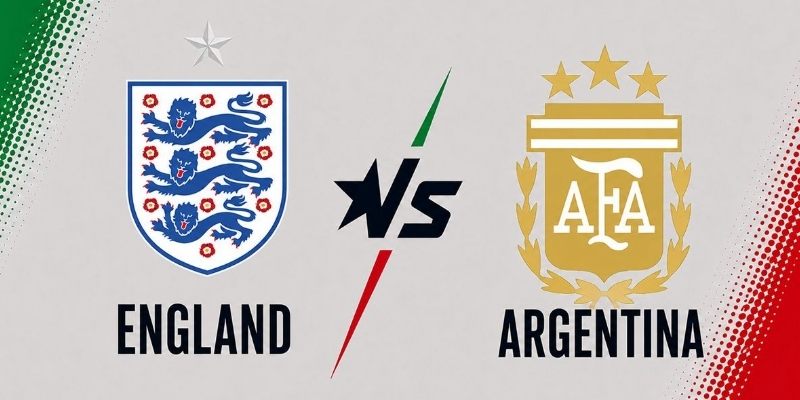 Soi kèo Anh vs Argentina, 2h ngày 16/7 – World Cup 2026