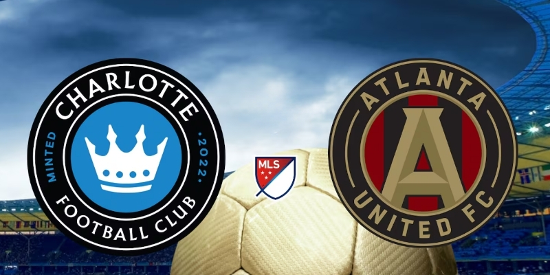 Soi kèo Charlotte FC vs Atlanta, 7h15 ngày 23/07 – MLS