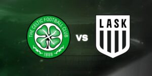 Soi kèo Celtic vs LASK Linz, 2h ngày 20/08 – Vòng loại C1
